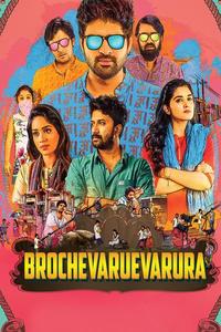 Download Brochevarevarura (2019) Dual Audio [Hindi-Telugu] UNCUT WEB-DL || 1080p [2.5GB] || 720p [1.2GB] || 480p [450MB] || MSubs
